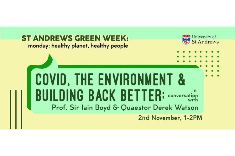 Covid, the Environment and Building Back Better: in conversation with Professor Sir Ian Boyd and Quaestor Derek Watson