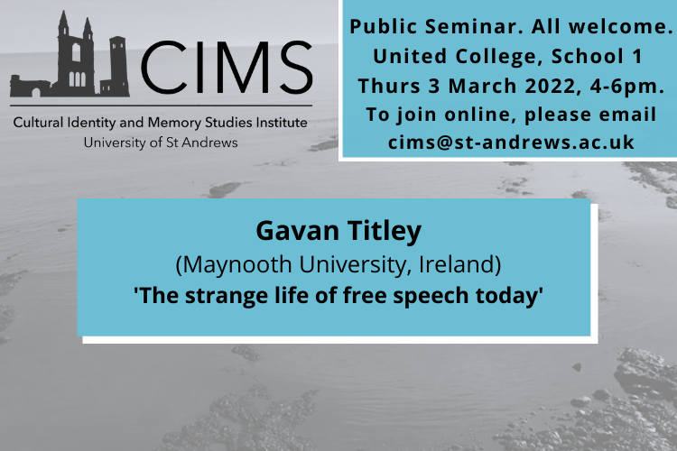 CIMS Seminar: Gavan Titley, ‘The Strange Life of Free Speech Today'