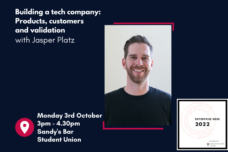 Enterprise Week [Tech] Building a tech company: products, customers and validation with Jasper Platz