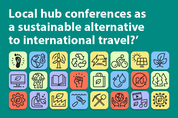 Local hub conferences as a sustainable alternative to international travel?