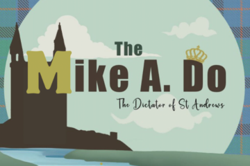University Gilbert & Sullivan Society presents The Mike A. Do: The Dictator of St Andrews