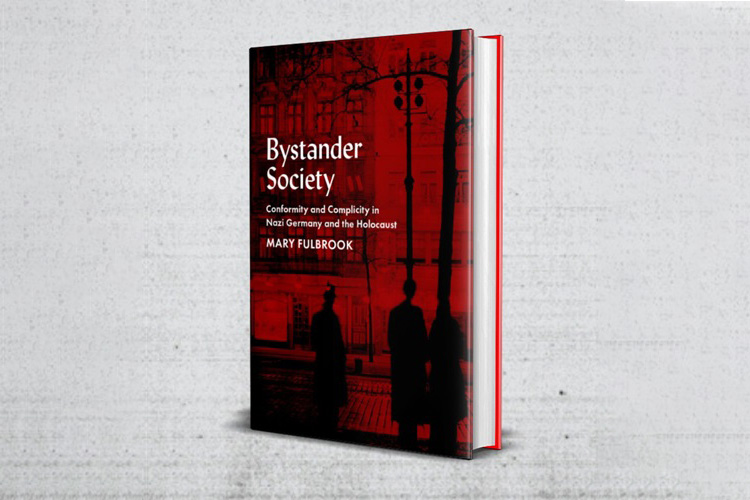 Bystander Society: Conformity and Complicity in Nazi Germany and the Holocaust 