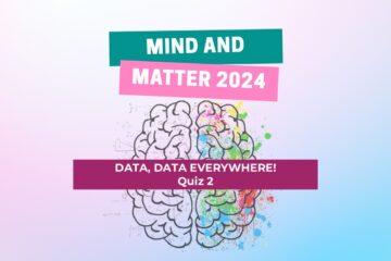 Mind and Matter 2024: Data, Data Everywhere!