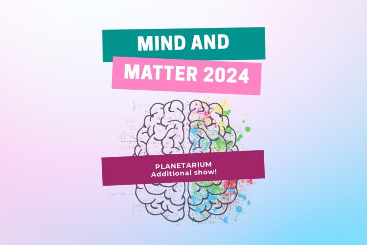 Mind and Matter 2024: Inflatable mobile planetarium – additional show