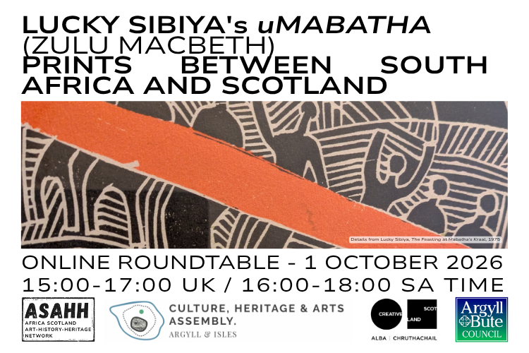 Roundtable: Lucky Sibiya's uMabatha (Zulu Macbeth) Prints Between South Africa and Scotland